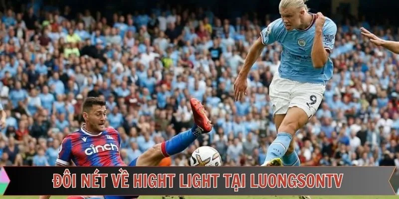 Khái quát sơ lược về Hight Light tại LuongSon TV