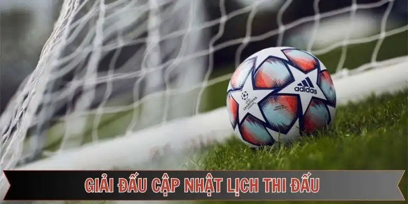 Cập nhật các giải đấu nổi bật mà LuongSon TV mang đến