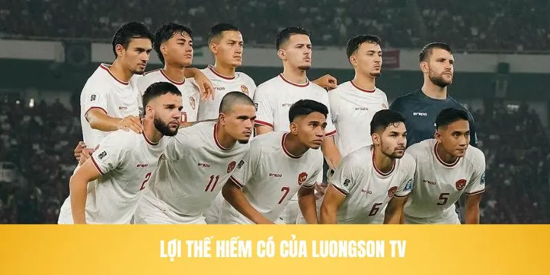 Giới thiệu LuongSon TV về Lợi thế mà ít nền tàng nào có được