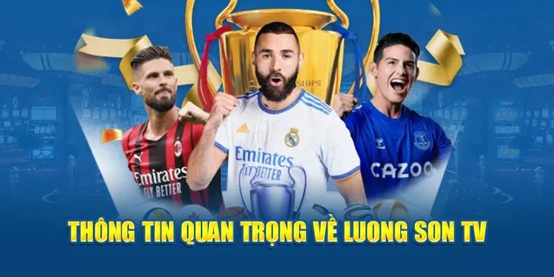 LuongSon TV là gì? Vì sao lại được nhiều người yêu thích?