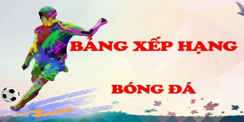 Tổng hợp thông tin trên bảng xếp hạng được LuongSon TV cập nhật